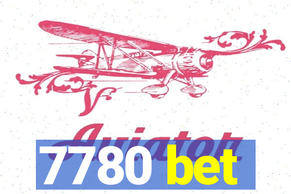 7780 bet